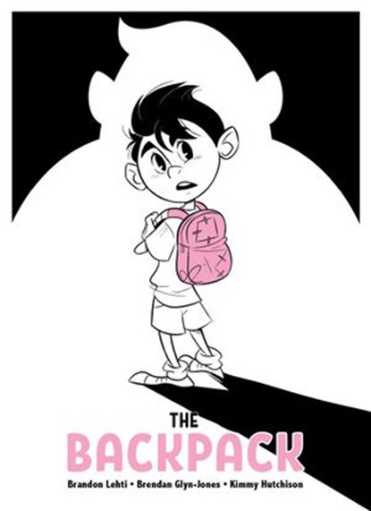 The Backpack, Brandon Lehti ; Brendan Glyn-Jones - Ebook - 9781386600503