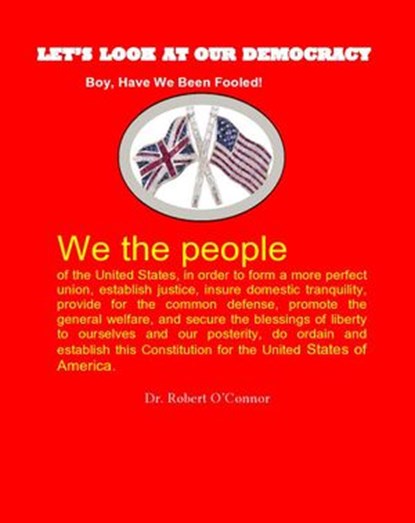 Let's Look at Our Democracy, Dr. Robert O'Connor - Ebook - 9781386606482