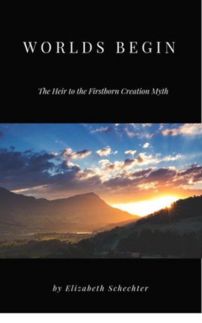 Worlds Begin, Elizabeth Schechter - Ebook - 9781386609131