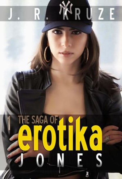 The Saga of Erotika Jones 01, J. R. Kruze ; S. H. Marpel - Ebook - 9781386611479
