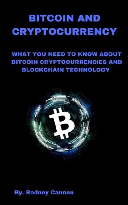 Bitcoin and Cryptocurrency, rodney cannon - Ebook - 9781386611493