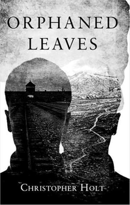 Orphaned Leaves, Christopher Holt - Ebook - 9781386614203