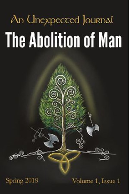 An Unexpected Journal: Thoughts on "The Abolition of Man", An Unexpected Journal ; C. M. Alvarez ; Annie Crawford ; Karise Gililland ; Seth Meyers ; Edward A. W. Stengel ; Rebekah Valerius ; Hannah Zarr - Ebook - 9781386614432