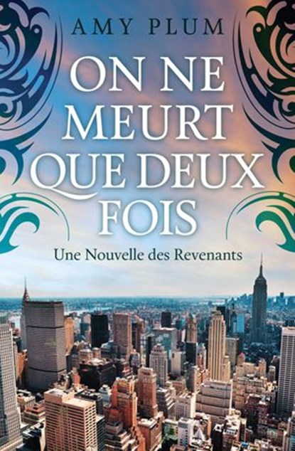 On Ne Meurt Que Deux Fois, Amy Plum - Ebook - 9781386617150