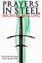 Prayers in Steel | Michael McClung | 