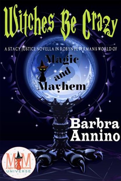 Witches Be Crazy: Magic and Mayhem Universe, Barbra Annino - Ebook - 9781386626282