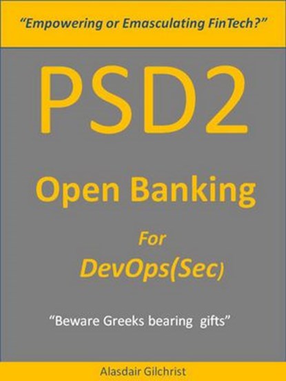PSD2 - Open Banking for DevOps(Sec), alasdair gilchrist - Ebook - 9781386630043