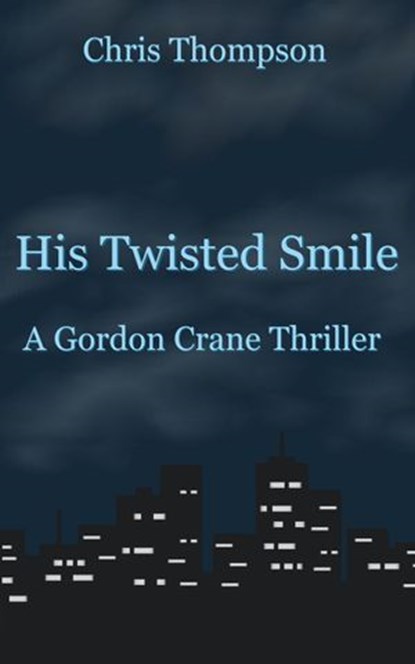 His Twisted Smile, Chris Thompson - Ebook - 9781386636724