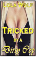 Tricked by a Dirty Cop | Lola Wolf | 
