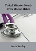 Critical Mistakes Nearly Every Doctor Makes | Susan Kersley | 