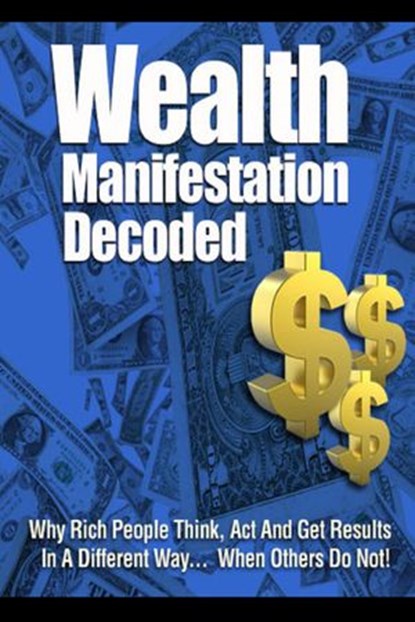 Wealth Manifestation Decoded, M. F. Cunningham - Ebook - 9781386641827
