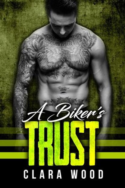 A Biker’s Trust: A Bad Boy Motorcycle Club Romance (Black Rose MC), CLARA WOOD - Ebook - 9781386642763