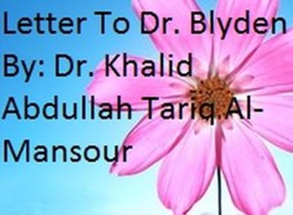 Letter To Dr. Blyden, DR. KHALID ABDULLAH TARIQ AL-MANSOUR - Ebook - 9781386649649