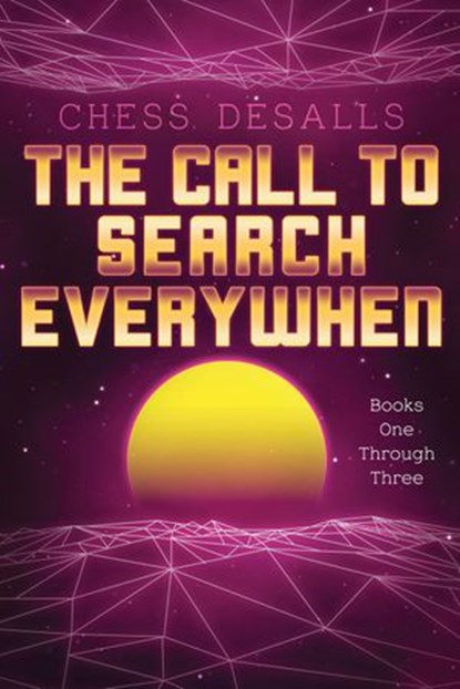 The Call to Search Everywhen Box Set, Chess Desalls - Ebook - 9781386649687