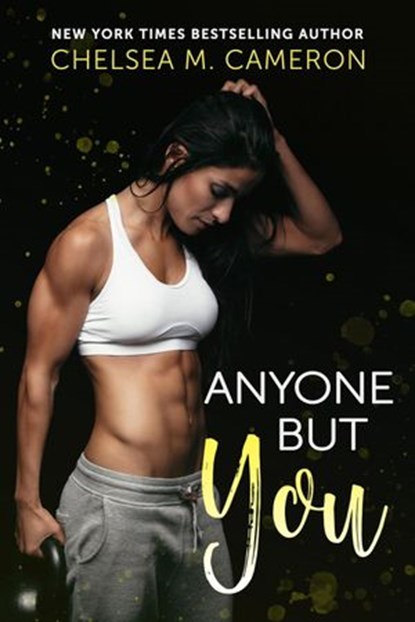 Anyone but You, Chelsea M. Cameron - Ebook - 9781386650829