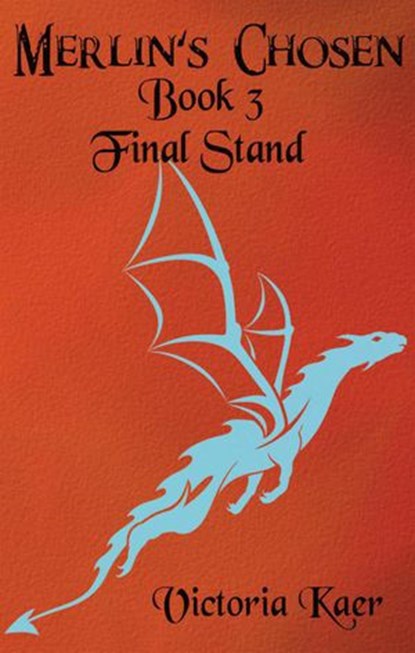 Merlin's Chosen Book 3 Final Stand, Victoria Kaer - Ebook - 9781386657637