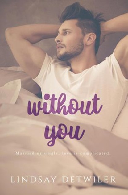 Without You, Lindsay Detwiler - Ebook - 9781386659587