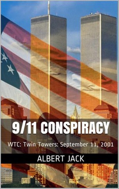 9/11 Conspiracy, Albert Jack - Ebook - 9781386661115