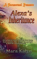 Alexa's Inheritance | Mara Kalyn | 
