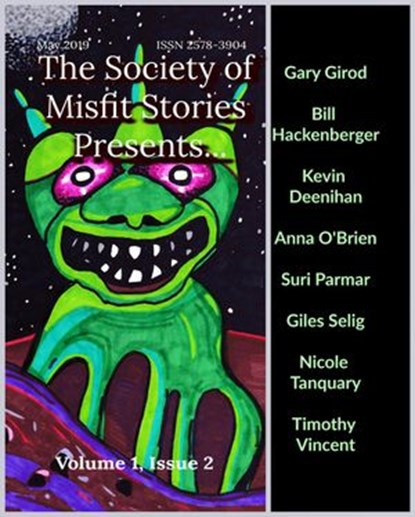 The Society of Misfit Stories Presents...May 2019, Kevin Deenihan ; Giles Selig ; Bill Hackenberger ; Gary Girod ; Timothy Vincent ; Suri Parmar ; Anna O'Brien ; Nicole Tanquary - Ebook - 9781386662730