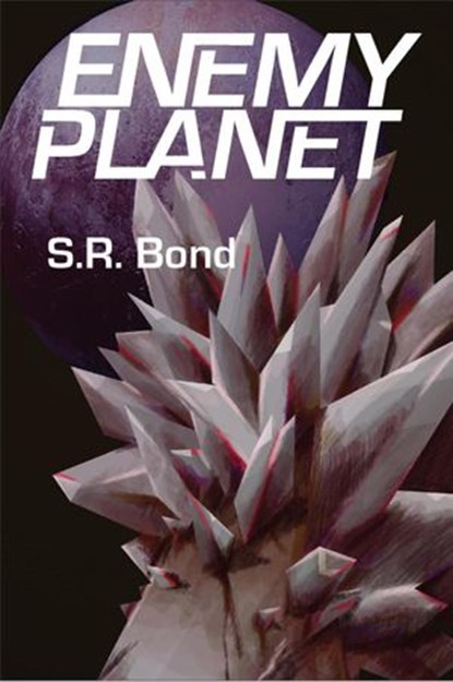 Enemy Planet, S.R. Bond - Ebook - 9781386667193