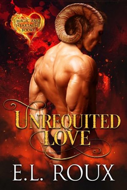 Unrequited Love, E.L. Roux - Ebook - 9781386667650