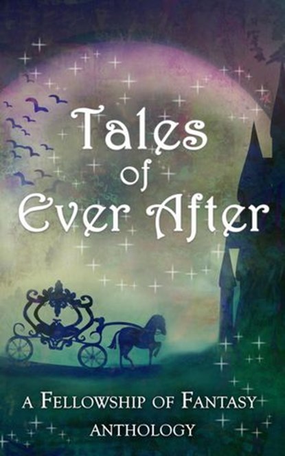 Tales of Ever After, H. L. Burke ; Arthur Daigle ; D. G. Driver ; J. M. Hackman ; Sarah Ashwood ; Alex McGilvery ; Emily Martha Sorensen ; Savannah Jezowski ; Lia London ; E.J. Kitchens ; Kendra E. Ardnek ; Annie Louise Twitchell ; Ashley Capes ; L. Palmer ; Gretchen E.K. Eng - Ebook - 9781386667933