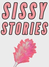 Sissy Stories (3 Femdom Role Reversal Stories Collection) - Chrissy Wild - 9781386668015