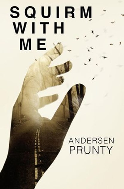 Squirm With Me, Andersen Prunty - Ebook - 9781386668671
