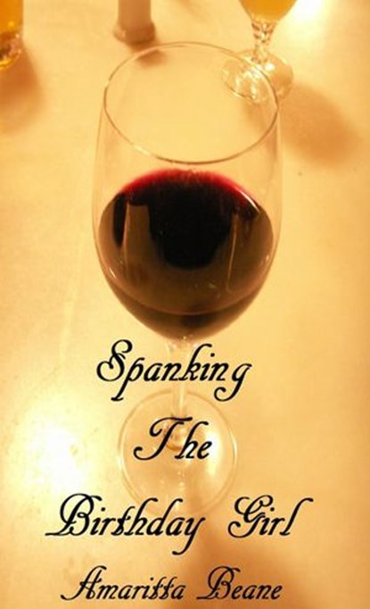 Spanking The Birthday Girl, Amaritta Beane - Ebook - 9781386671558