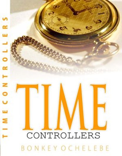 Time Controllers, PHAYA BRANDS - Ebook - 9781386679820
