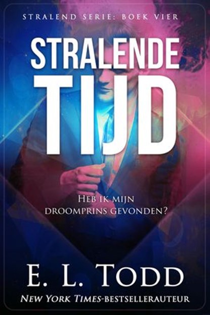 Stralende tijd, E. L. Todd - Ebook - 9781386680055