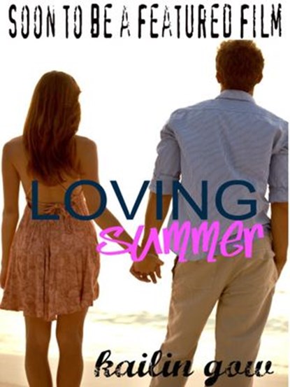 Loving Summer (Film Adaptation Version), Kailin Gow - Ebook - 9781386680468