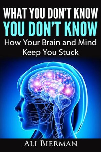 What You Don't Know You Don't Know, Ali Bierman - Ebook - 9781386681601