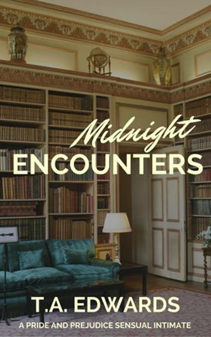 Midnight Encounters, T.A. Edwards - Ebook - 9781386684633