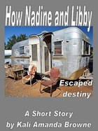 How Nadine and Libby Escaped Destiny | Kali Amanda Browne | 