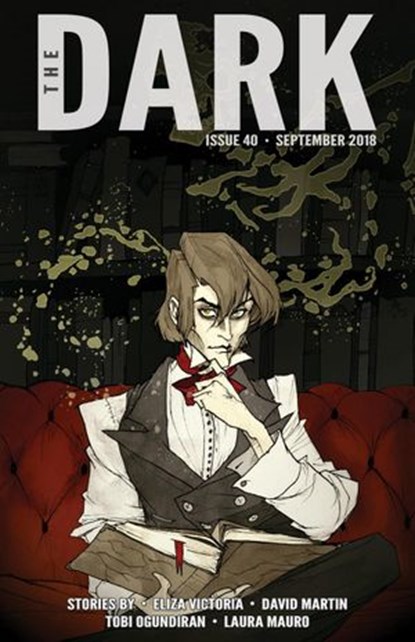 The Dark Issue 40, Eliza Victoria ; David Martin ; Tobi Ogundiran ; Laura Mauro - Ebook - 9781386694786