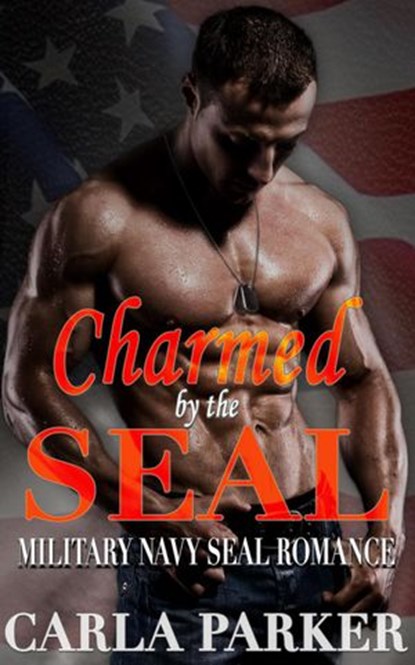 Charmed by the SEAL - Military Navy SEAL Romance, Carla Parker - Ebook - 9781386697237