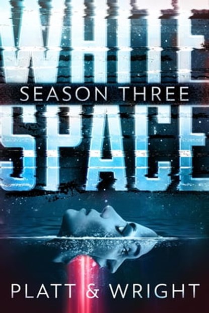 WhiteSpace: Season Three, Sean Platt ; David Wright - Ebook - 9781386701057