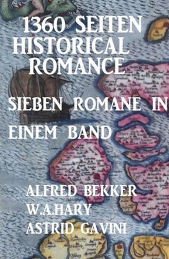 1360 Seiten Historical Romance - Sieben Romane in einem Band