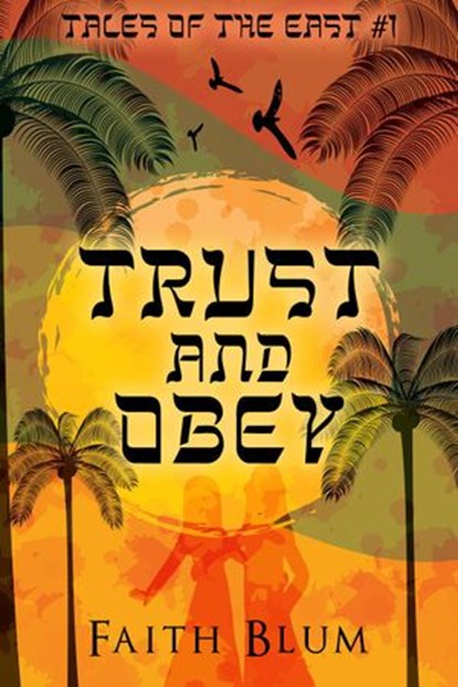 Trust and Obey, Faith Blum - Ebook - 9781386707059