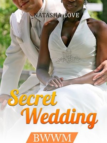 Secret Wedding: BWWM, Natasha Love - Ebook - 9781386711902