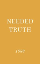 Needed Truth 1888 | Hayes Press | 
