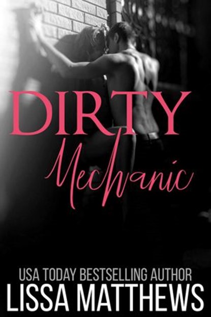 Dirty Mechanic, Lissa Matthews - Ebook - 9781386719199