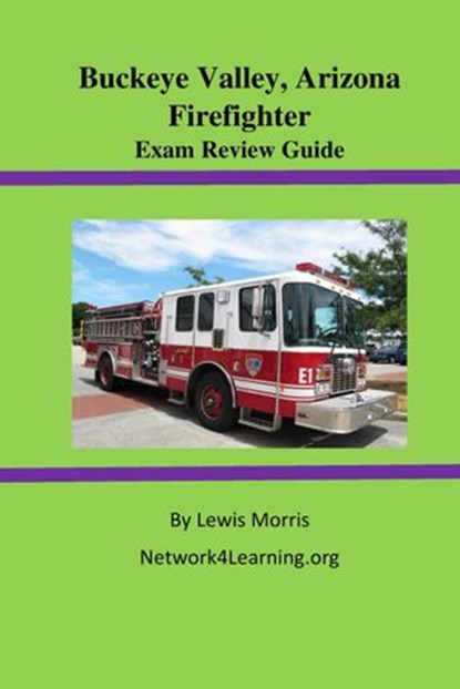 Buckeye Valley, Arizona Firefighter Exam Review Guide, Lewis Morris - Ebook - 9781386719335
