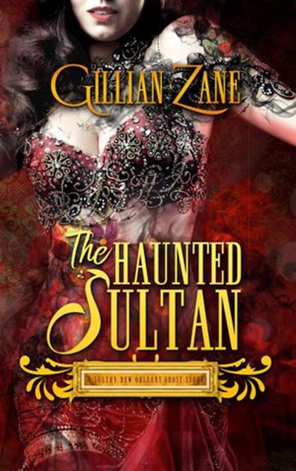 The Haunted Sultan, Gillian Zane - Ebook - 9781386721703