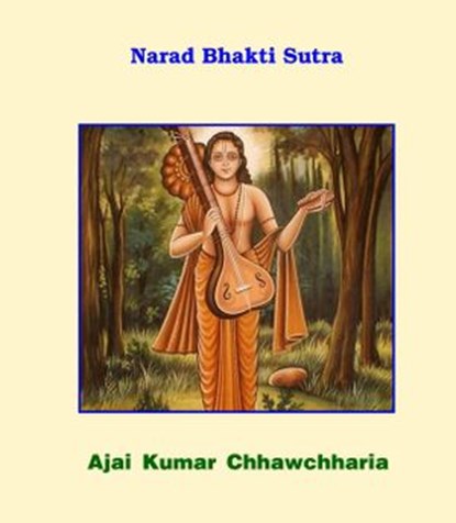 Narad Bhakti Sutra, Ajai Kumar Chhawchharia - Ebook - 9781386722366