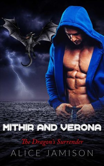 Mithir and Verona The Dragon’s Surrender, Alice Jamison - Ebook - 9781386723264