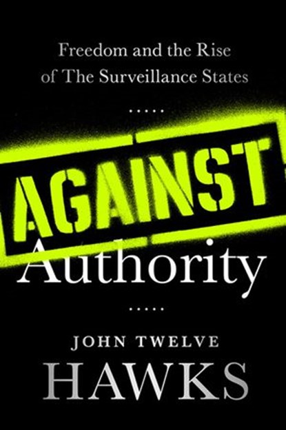 Against Authority, John Twelve Hawks - Ebook - 9781386725992