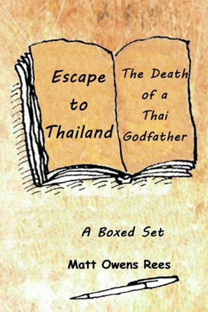 Escape to Thailand & The Death of a Thai Godfather, Matt Owens Rees - Ebook - 9781386735571